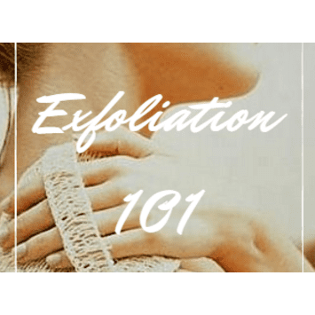 Exfoliation 101: Keep skin youthful & glowing