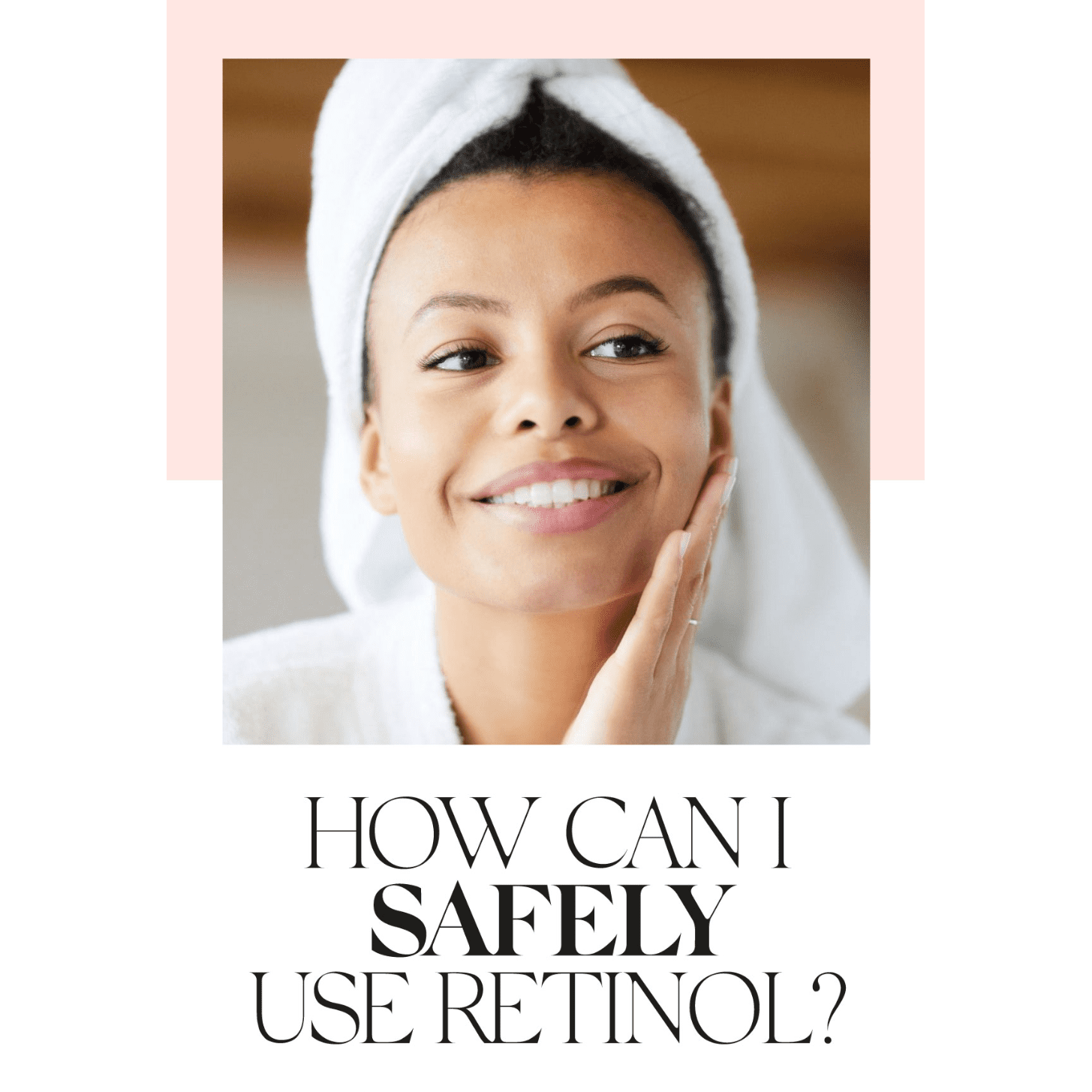 Retinol & is it safe during pregnancy