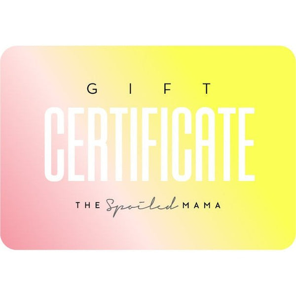 Spoiled Mama Gift Certificate
